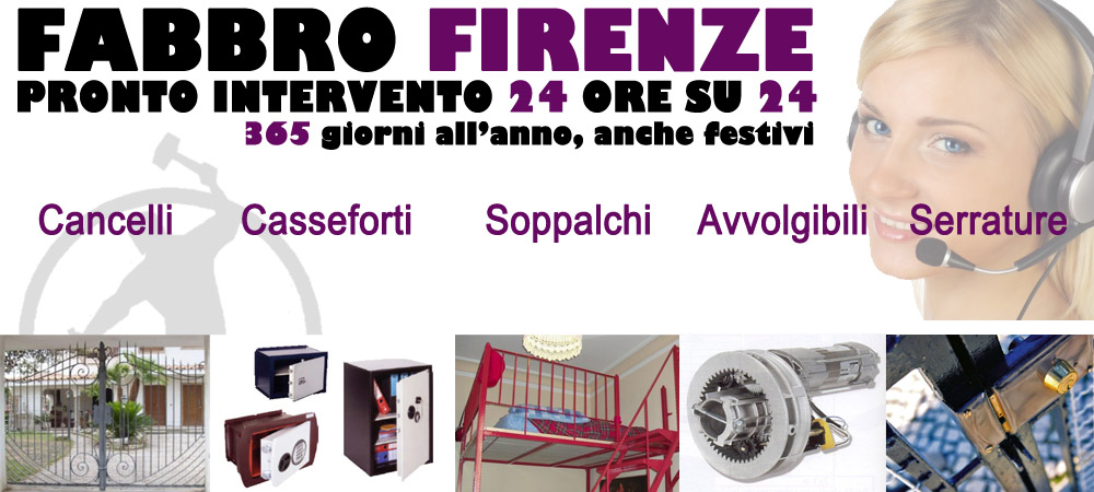 Fabbro Firenze cancelli, casseforti, soppalchi, avvolgibili, serrature